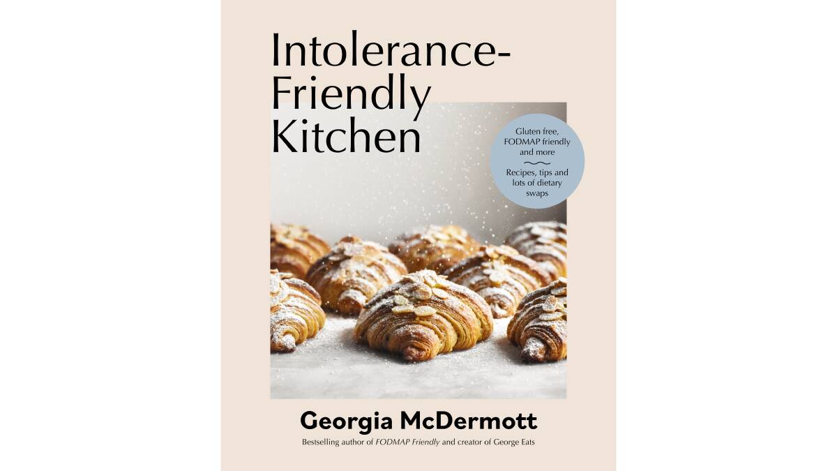 Intolerance-friendly Kitchen, by Georgia McDermott. Penguin. $34.99.